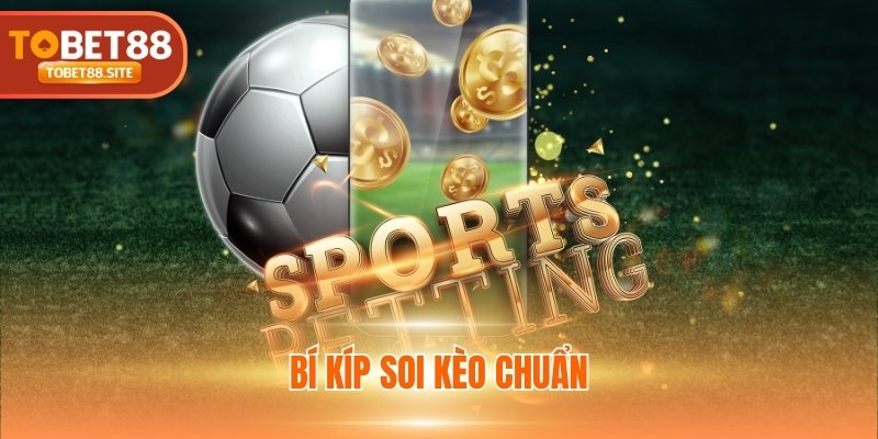 Bí kíp soi kèo chuẩn