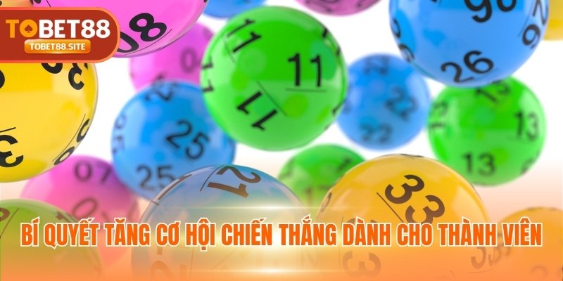 Bí quyết tăng cơ hội chiến thắng dành cho thành viên