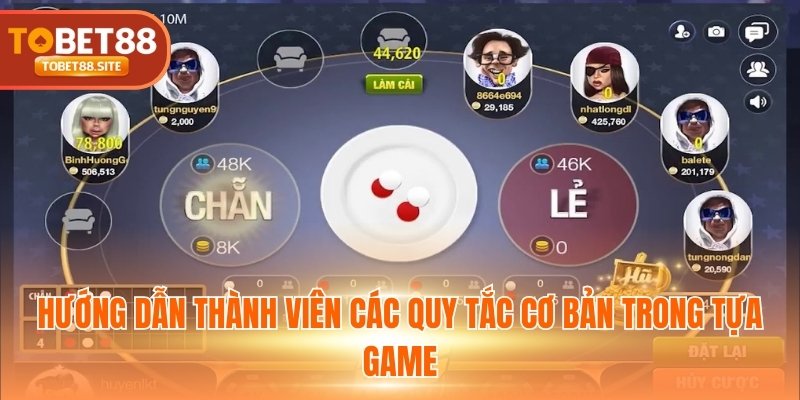 Hướng dẫn thành viên các quy tắc cơ bản trong tựa game