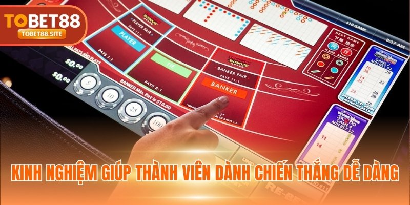 Kinh nghiệm giúp thành viên dành chiến thắng dễ dàng