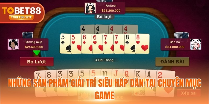 Những sản phẩm giải trí siêu hấp dẫn tại chuyên mục game