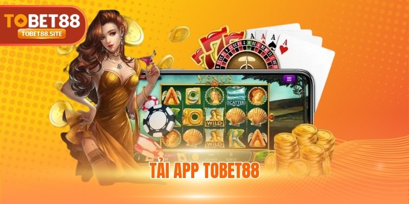 Tải app TOBET88