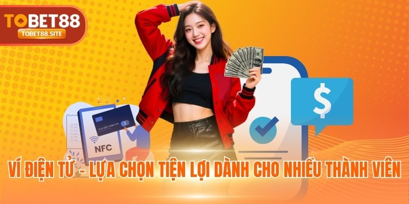 Ví điện tử - Lựa chọn tiện lợi dành cho nhiều thành viên